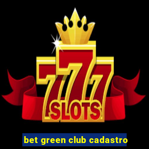 bet green club cadastro